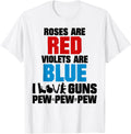 Roses Are Red Violets Are Blue I Love Guns Pew
