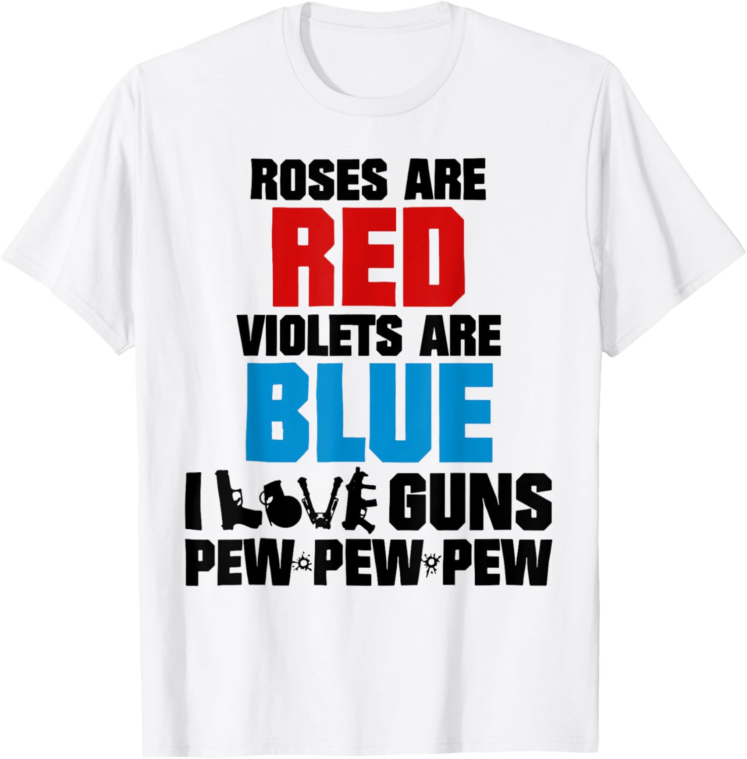 Roses Are Red Violets Are Blue I Love Guns Pew