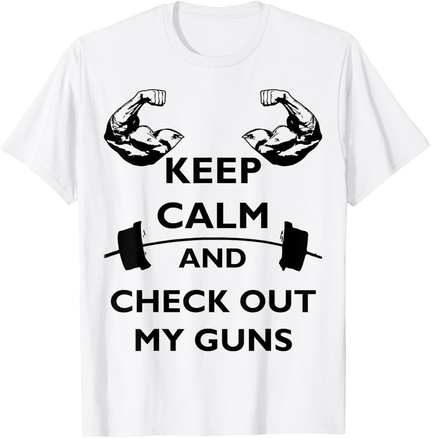 Mens Keep Calm Check Out My Guns Men