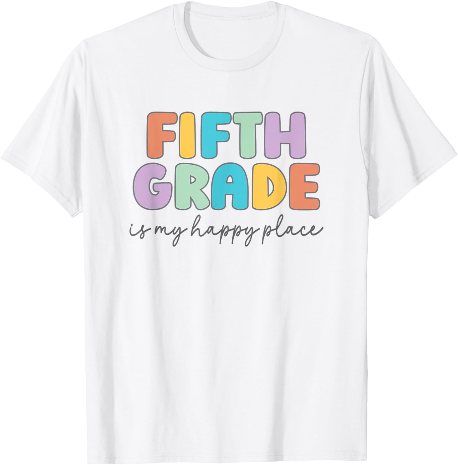Fifth Grade Is My Happy Place Fifth Grade Teacher Crew Squad Men Women Kids