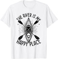 The river is my happy place - Canoeing Kayaking Kayaker