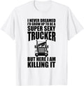 Truck Driver Super Sexy Trucker Tees Funny Men