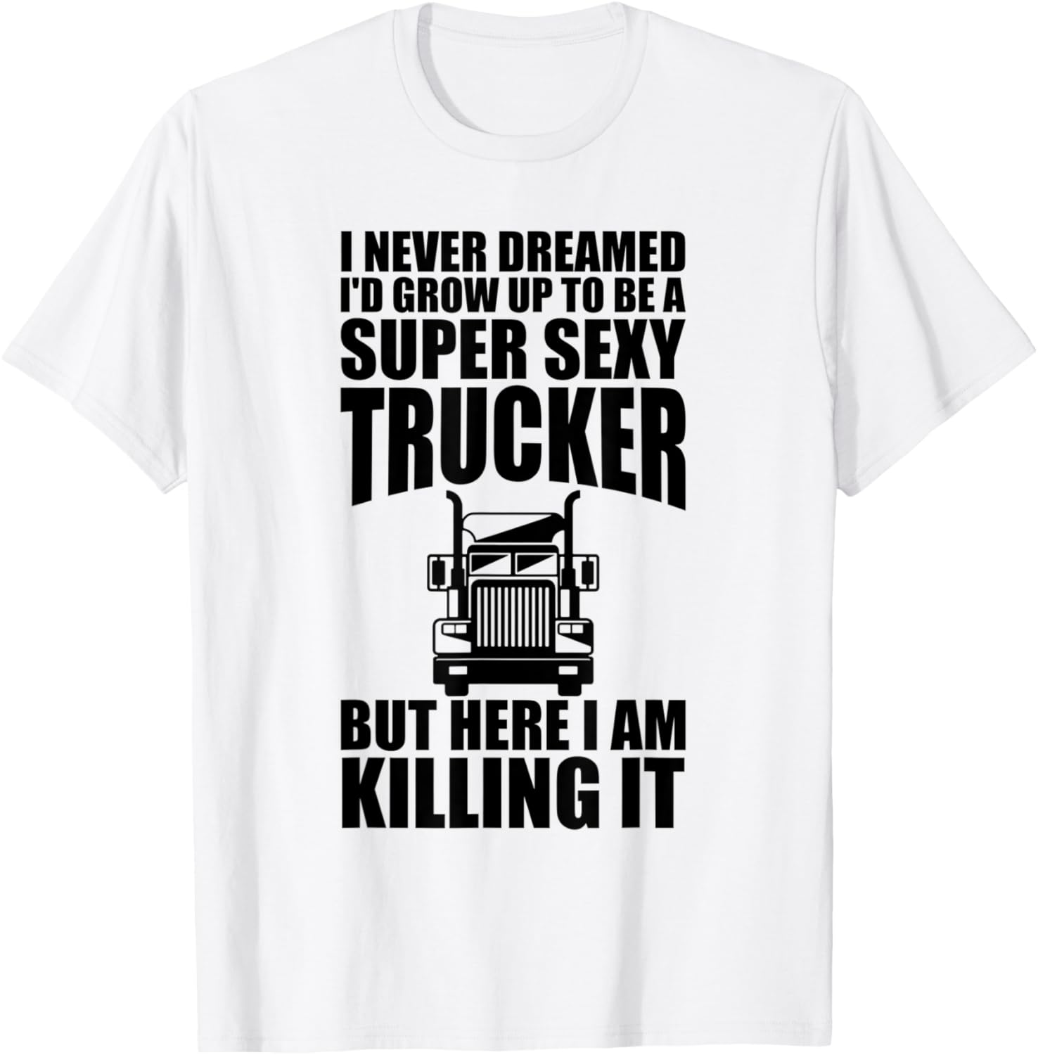 Truck Driver Super Sexy Trucker Tees Funny Men