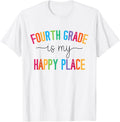Fourth Grade is my happy place 4th Grade Teacher Team T-Shirt for Men Women Kids