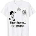 Shoot Hoops Not People