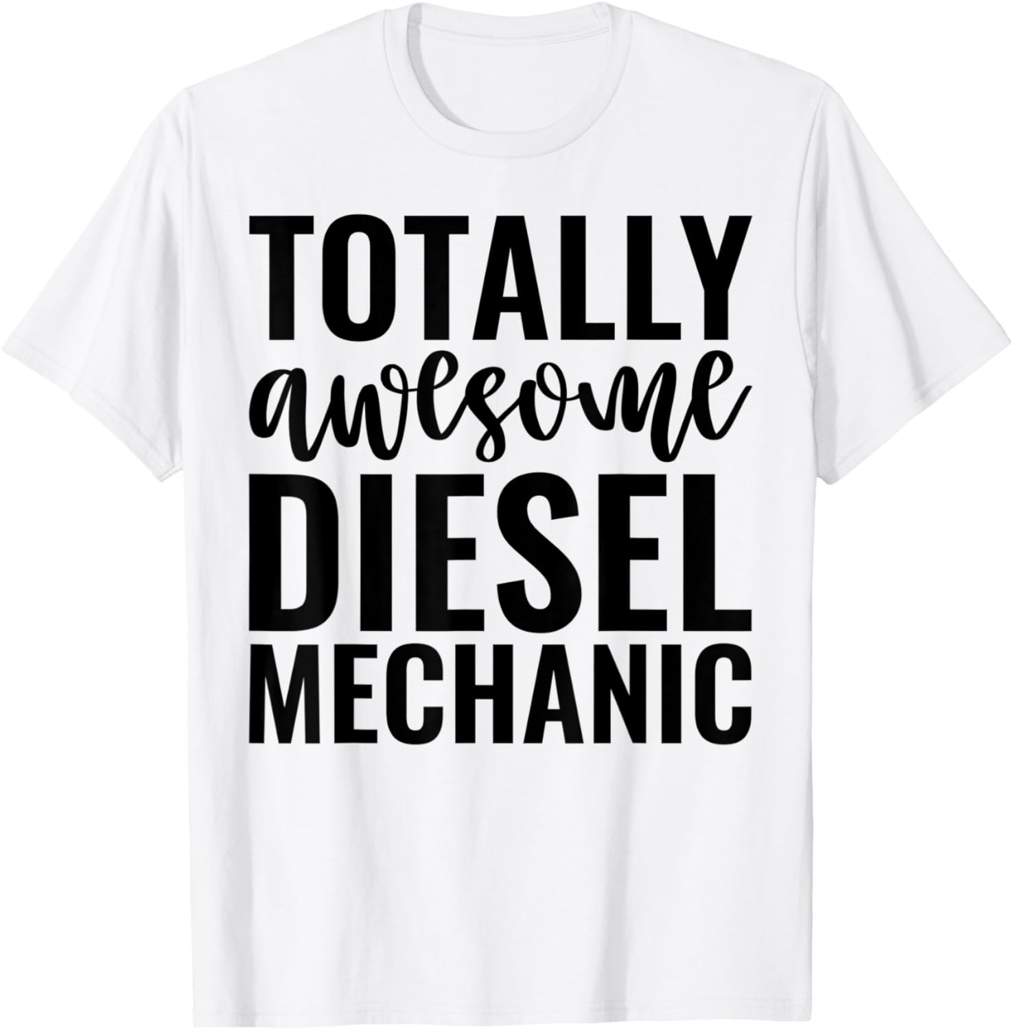Totally Awesome Diesel Mechanic Funny Job