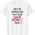 Ain't No Woman Alive that could take my Mama's place