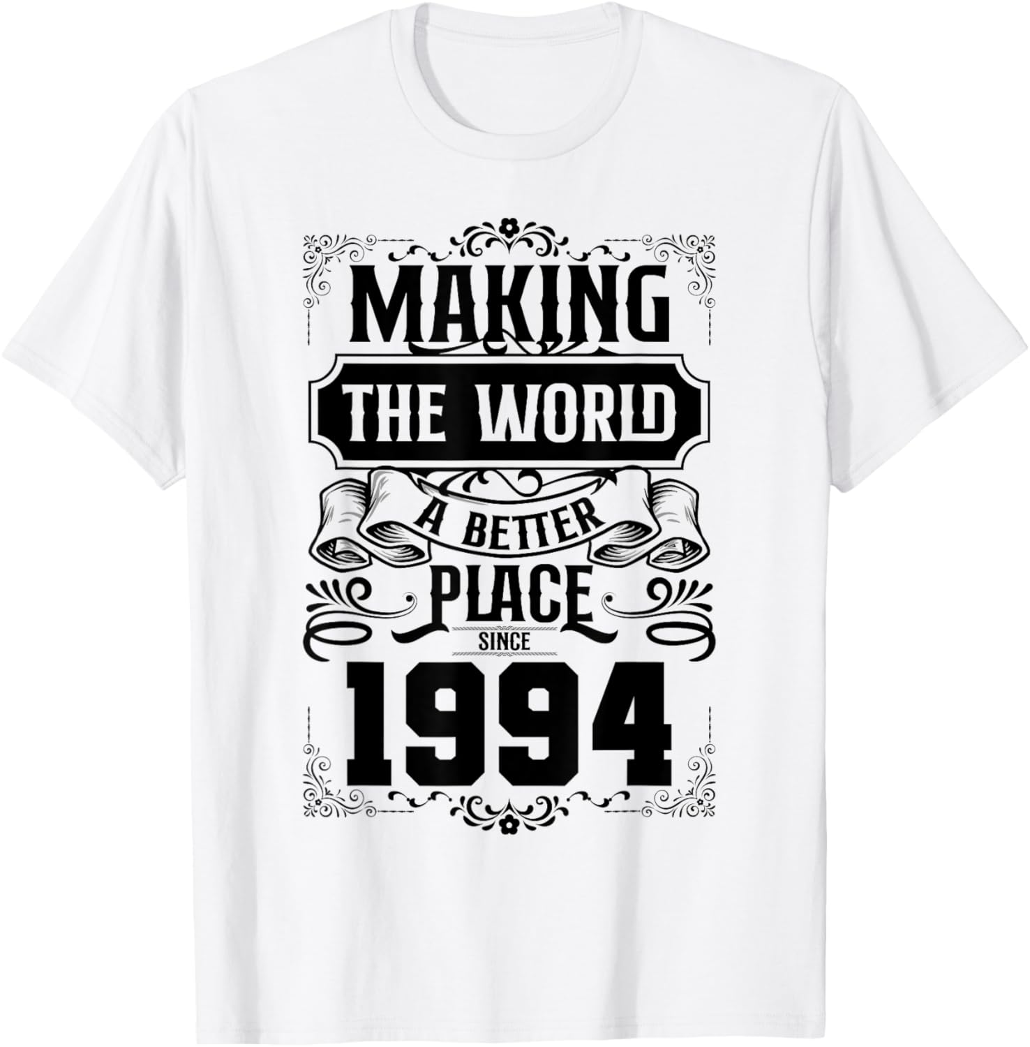 30 Birthday Making the world a better place since 1994