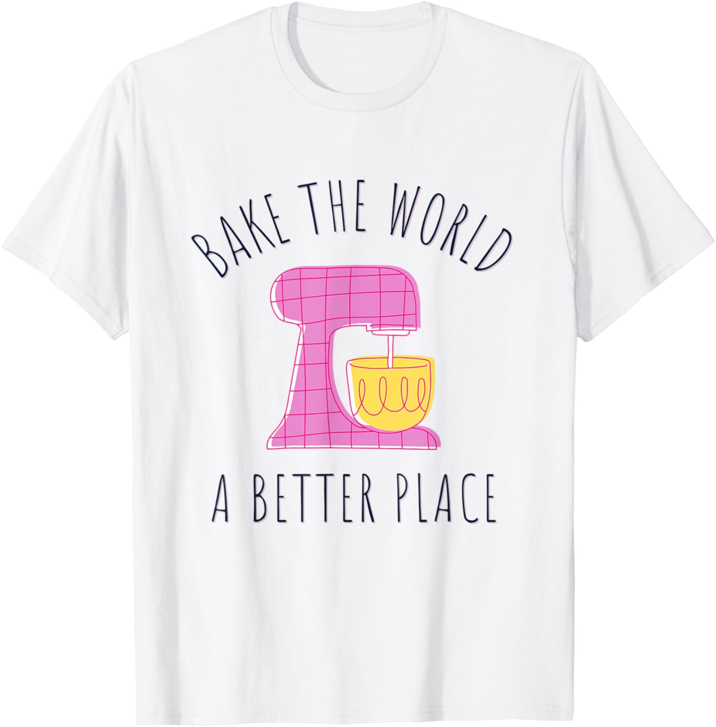 Whimsical Bakers shirt. BAKE The World a Better Place