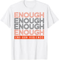 Enough End Gun Violence No Gun Awareness Day Wear Orange
