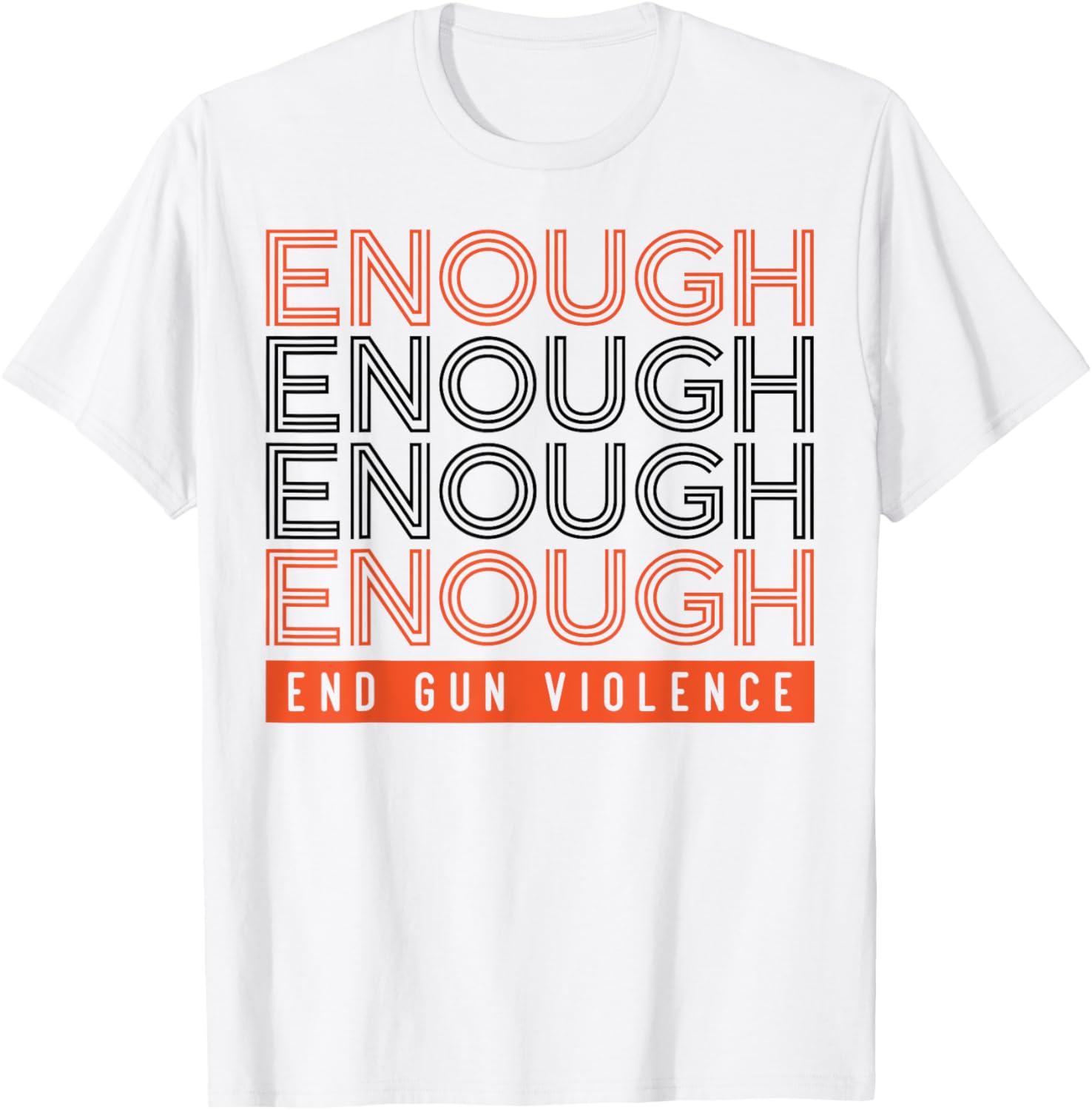 Enough End Gun Violence No Gun Awareness Day Wear Orange