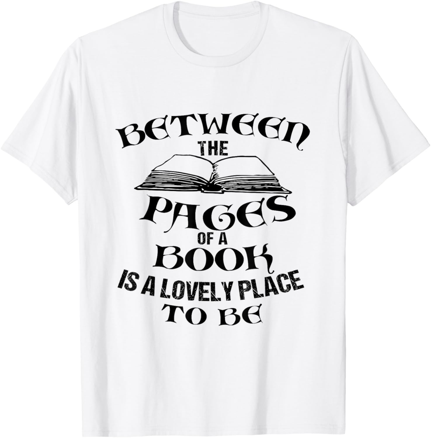FUNNY - BETWEEN THE PAGES OF A BOOK IS A LOVELY PLACE TO BE