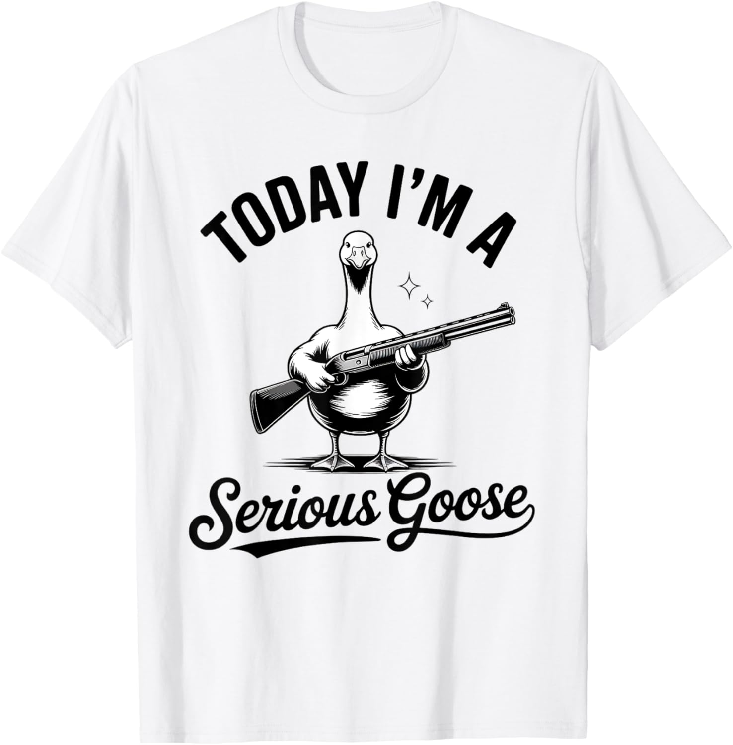 Today Im A Serious Goose Lovers Goose With Gun