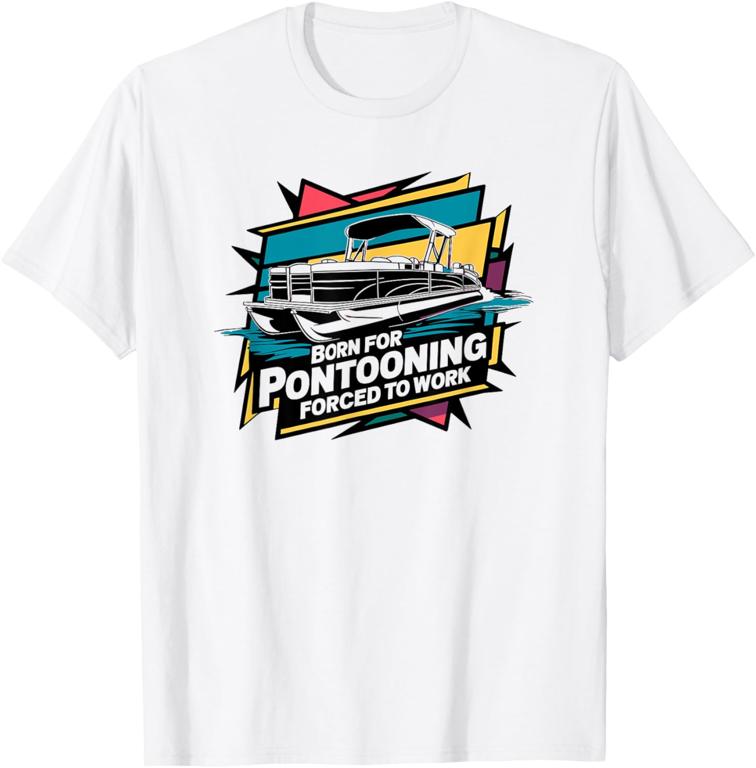 Born Pontooning Forced To Work Retro Pontoon Boat