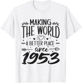 70 Birthday Making the world a better place since 1953