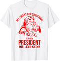 All I Want Christmas Is A New President Oh Guns
