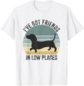 Dachshund I've Got Friends In Low Places Dog Men Women Kids