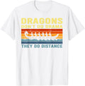Dragons Don Do Drama They Do Distance Dragon