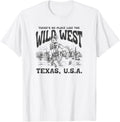 There's No Place Like The Wild West Texas USA Cowboy