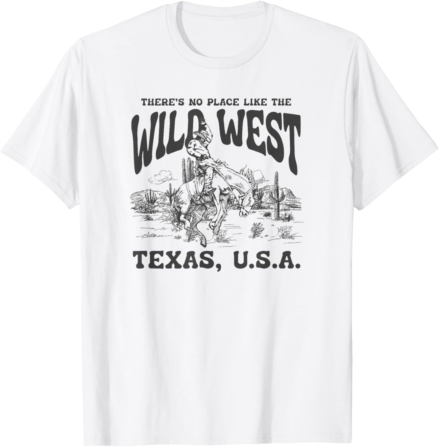 There's No Place Like The Wild West Texas USA Cowboy