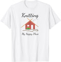 Knitting is my Happy Place cute knitting tshirt