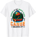 Rowing Is My Happy Place Canoe Believe It Funny Canoeing