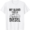 My Boold Type Is Diesel Trucker Truck Driver