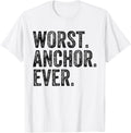 Worst Anchor Funny Boating Captan
