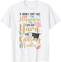 Knitting Knitter If Money Can't Buy Happiness Explain Yarn