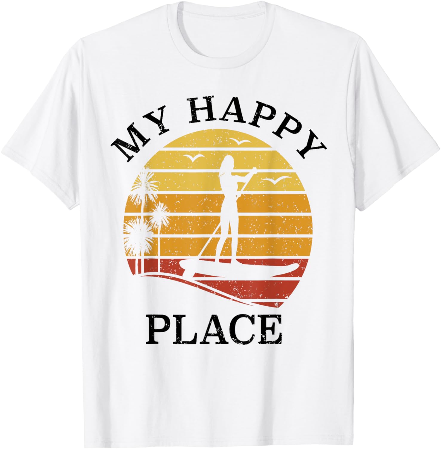 Stand Up Paddle SUP Girl - My Happy Place Water Sports SUP