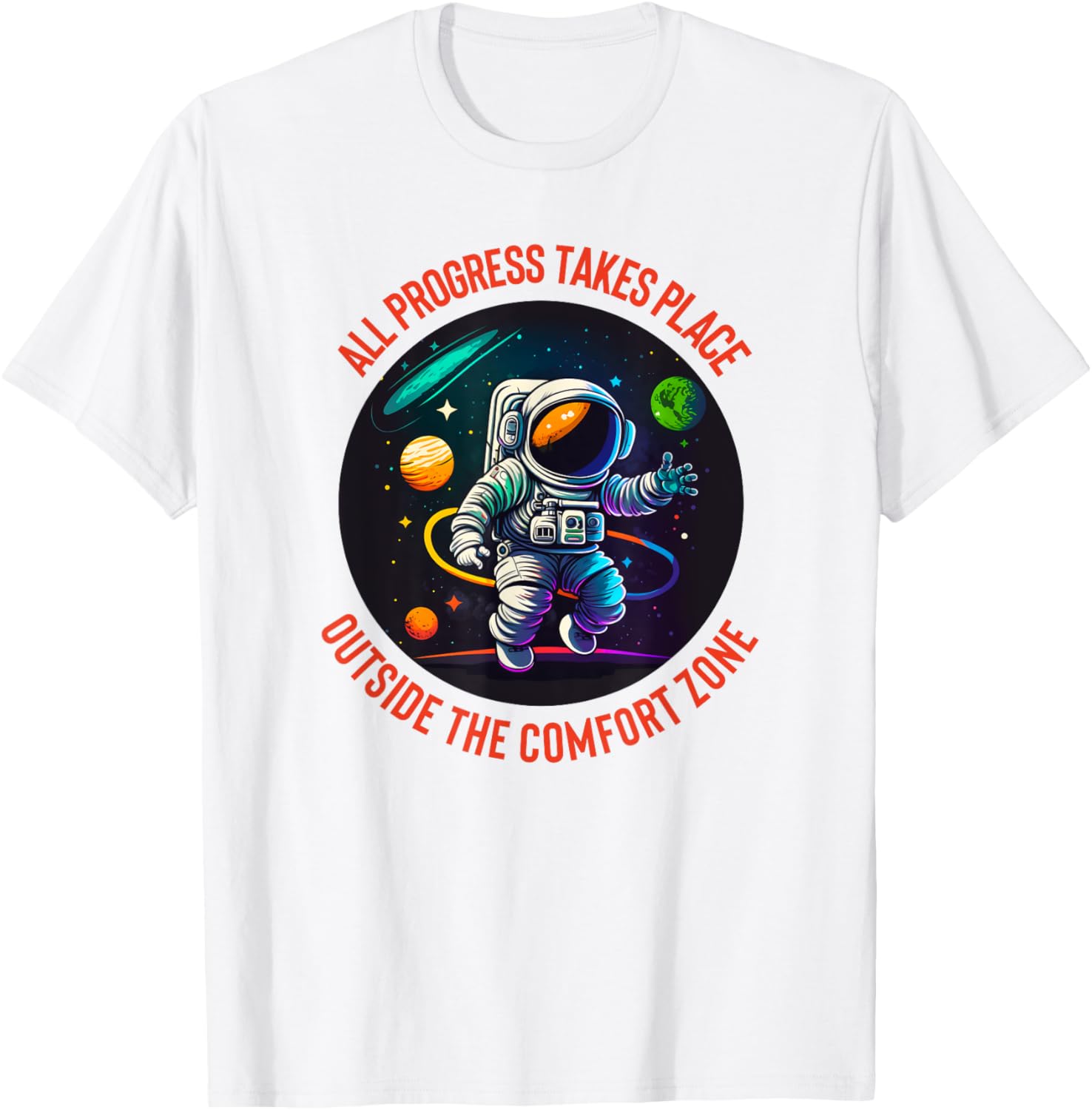 All Progress Takes Place Outside Comfort Zone Astronaut 6