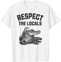 Respect Locals Funny Alligators Crocodiles