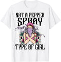 Not A Pepper Spray Kind Of Girl Shirt Gun Owner Women
