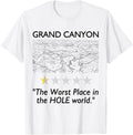 Grand Canyon National Park Worst Place in the Hole World