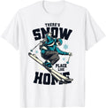 Funny Skiing Shirt There's Snow Place Like Home