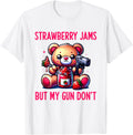 Strawberry Jams But My Gun Dont Funny Bear Strawberry Meme