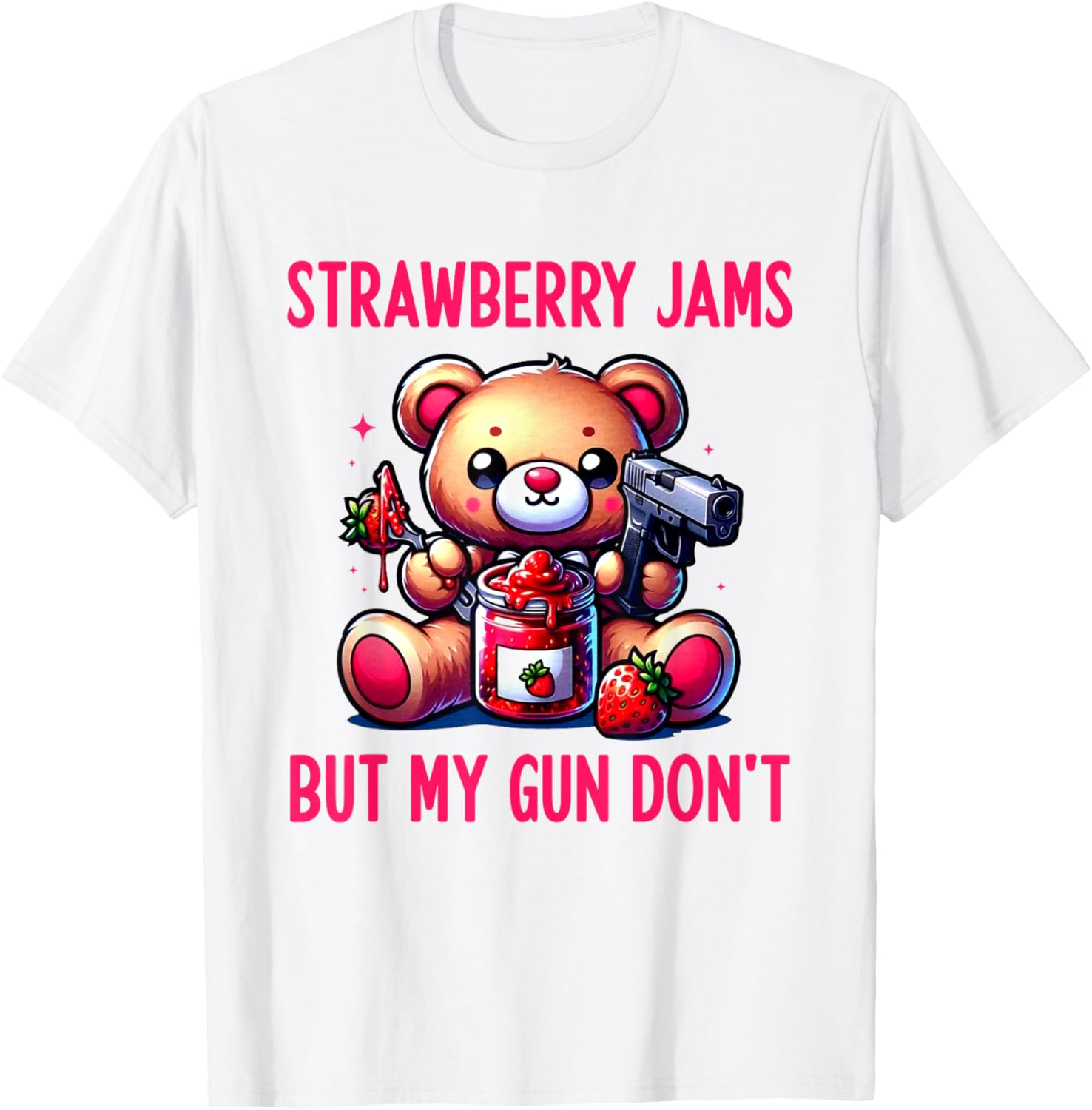 Strawberry Jams But My Gun Dont Funny Bear Strawberry Meme