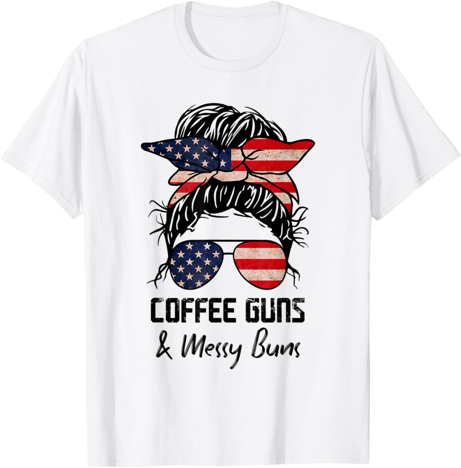Coffee Guns Messy Buns Funny Womens Pro Gun Usa Flag