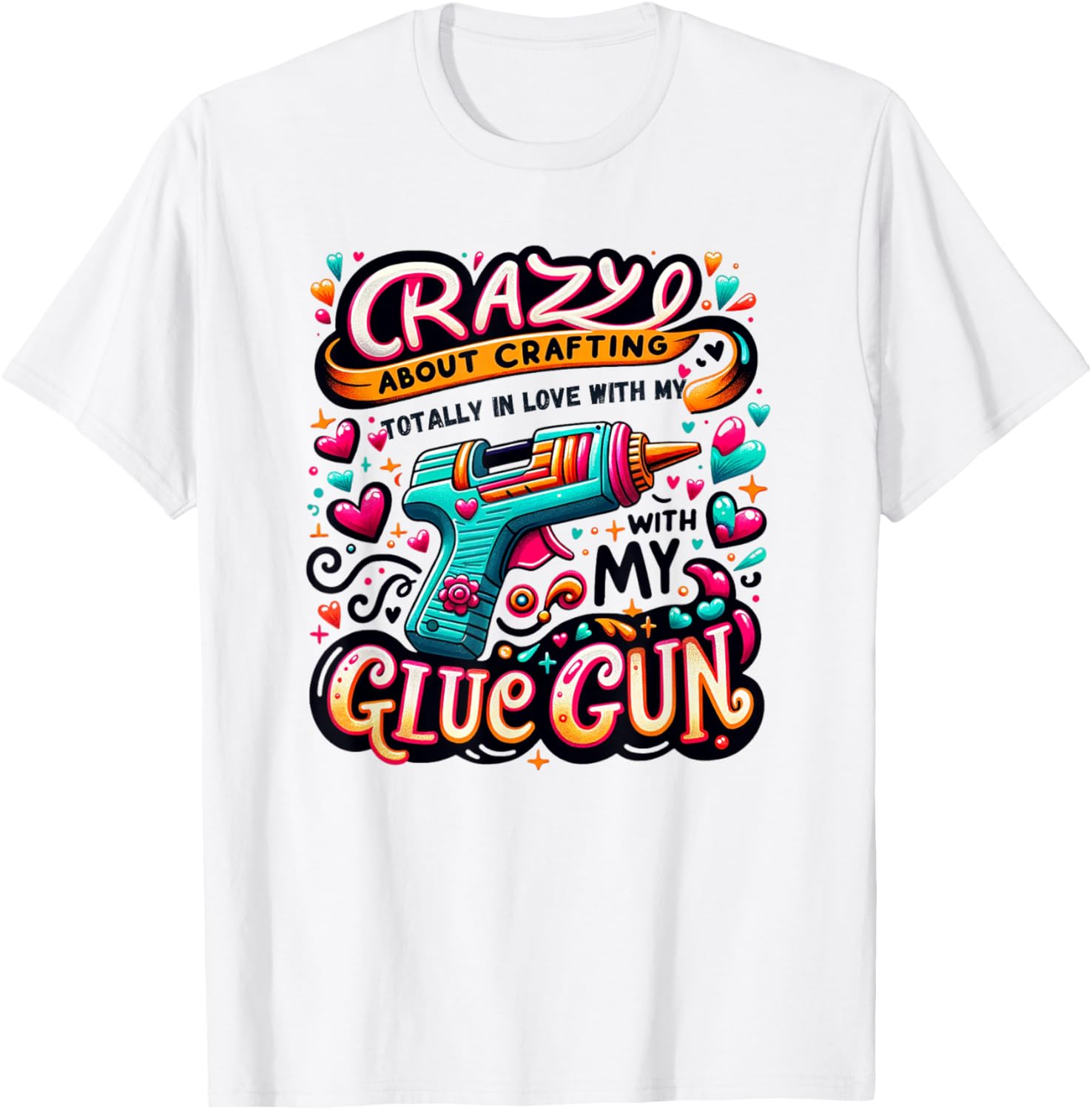 Crazy About Crafting Enthusiast Love Glue Gun My Diy Craft
