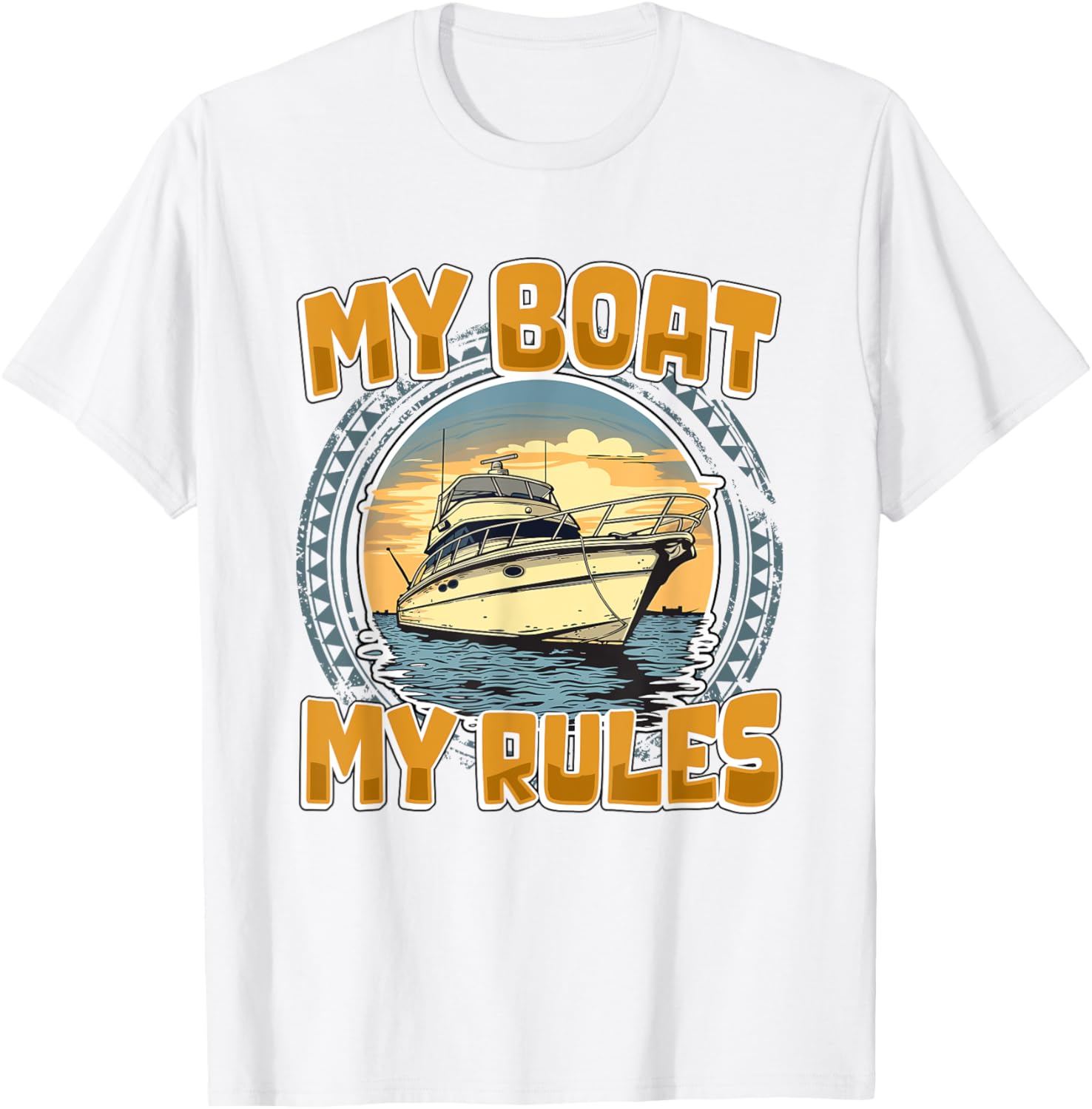 My Boat My Rules Boater Boat Owner