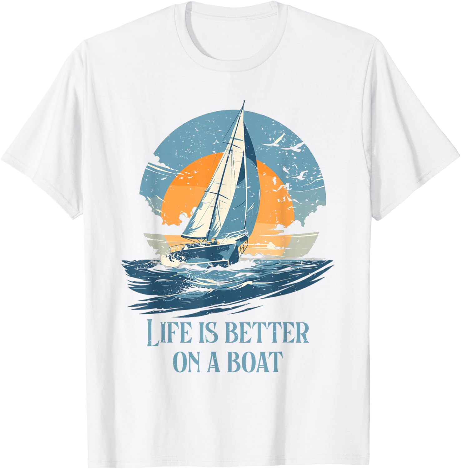 Life Is Better On A Boat Sailing Sailor