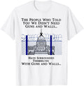 People Who Told You We Didnt Need Guns Walls