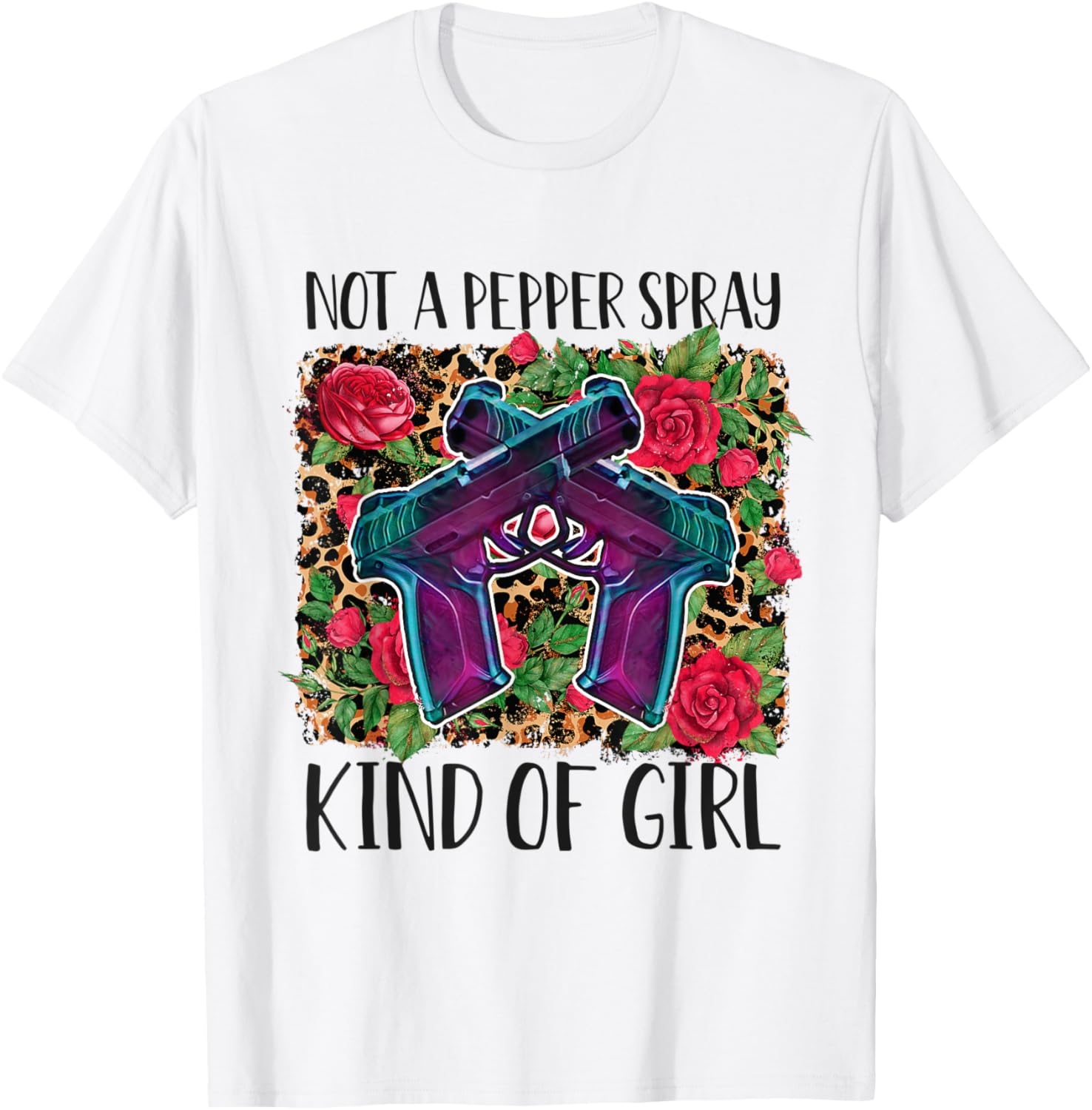 Not A Pepper Spray Kind Of Girl Women 2Nd Amendment Gun