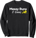 Messy Buns And Guns Tshirt For Women Sweatshirt