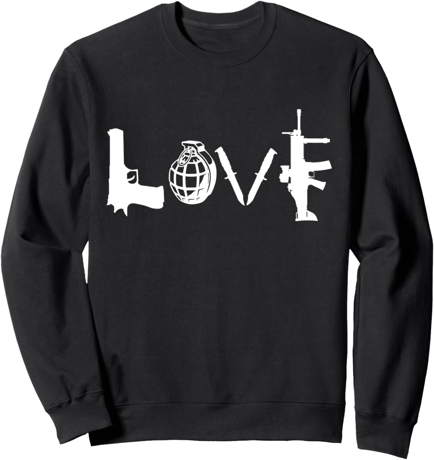 Love Weapons Guns Grenades Knives Assault Rifle Guns T Shirt Sweatshirt