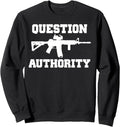 Question Authority Ar15 Pro Gun Tshirt Sweatshirt