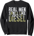 Real Men Smell Like Diesel Funny T Sweatshirt