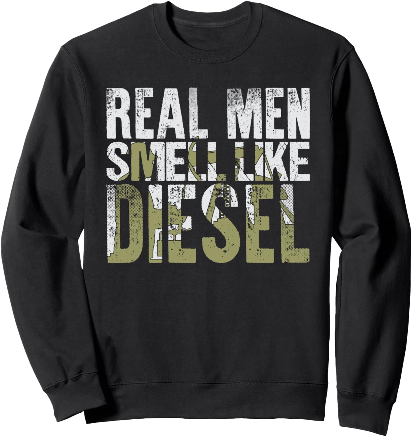 Real Men Smell Like Diesel Funny T Sweatshirt
