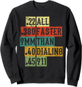 All Faster Than Dialling 911 Gun Tshirt Sweatshirt