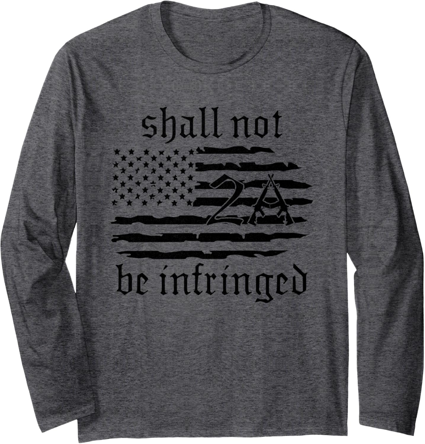2Nd Amendment Flag Shall Not Be Infringed 2A Gun Rights Long Sleeve